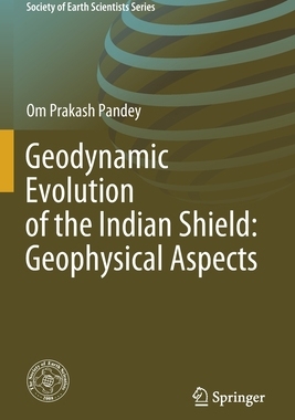 【预订】Geodynamic Evolution of the Indian Shield: Geophysical Aspects