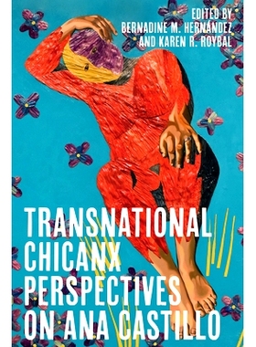 预订 Transnational Chicanx Perspectives on Ana Castillo 跨国奇坎斯视角下的安娜·卡斯蒂略: 9780822946670