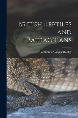 [预订]British Reptiles and Batrachians 9781018940397