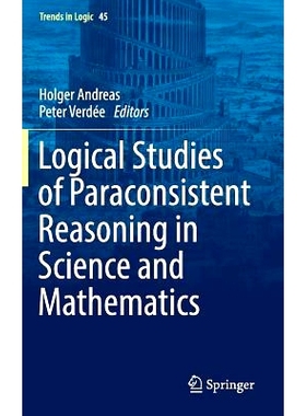 预订 Logical Studies of Paraconsistent Reasoning in Science and Mathematics 科学与数学的次协调推理逻辑研究: 978331940218