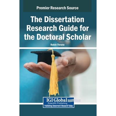 预订 The Dissertation Research Guide for the Doctoral Scholar 博士生学位论文研究指南: 9781668449059