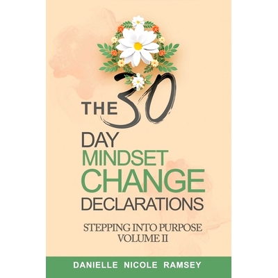 预订 The 30-Day Mindset Change Declarations Stepping Into Purpose Volume II: 9798868947070