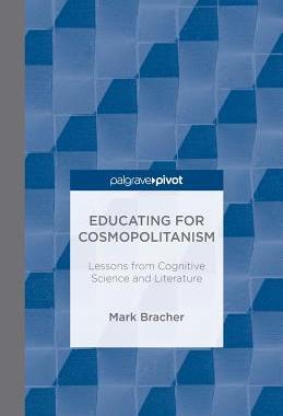 【预订】Educating for Cosmopolitanism: Lessons from Cognitive Science and Literature
