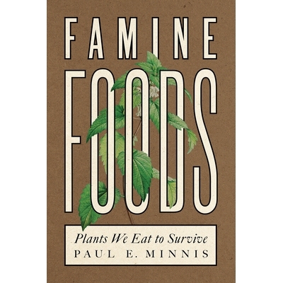 预订 Famine Foods: Plants We Eat to Survive: 9780816542253