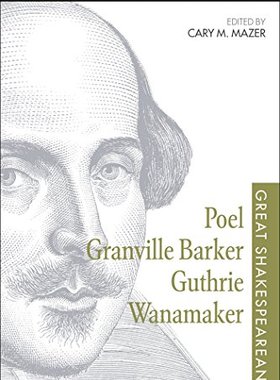 【预订】Poel, Granville Barker, Guthrie, Wanamaker