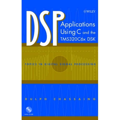 预订 Dsp Applications Using C And The Tms320C6X Dsk 使用C与TMS320C6x DSK的DSP应用程序: 9780471207542