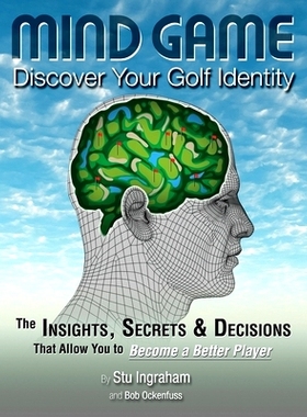 预订 Mind Game Discover Your Golf Identity: The Insights, Secrets & Decisions That Allow You to Become a Better Player: