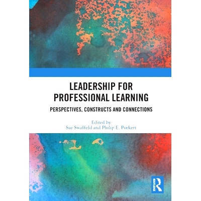 预订 Leadership for Professional Learning: Perspectives, Constructs and Connections 领导专业学习：展望、建造与连接: 9781