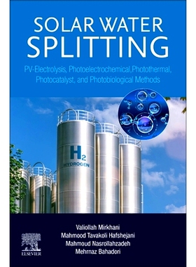 预订 Solar Water Splitting: PV-Electrolysis, Photoelectrochemical, Photothermal, Photocatalyst, and Photobiological Meth