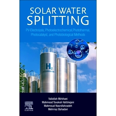 预订 Solar Water Splitting: PV-Electrolysis, Photoelectrochemical, Photothermal, Photocatalyst, and Photobiological Meth