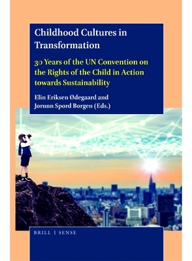 预订 Childhood Cultures in Transformation: 30 Years of the UN Convention on the Rights of the Child in Action towards Su