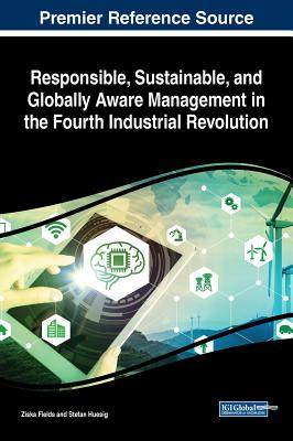 【预订】Responsible, Sustainable, and Globally Aware Management in the Fourth Industrial Revolution