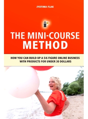 预订 The Mini-Course Method: How you can build up a 5/6 figure online business with products for under 30 dollars: 97839