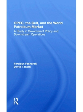 预订 Opec, the Gulf, and the World Petroleum Market: A Study in Government Policy and Downstream Operations: 97803672819