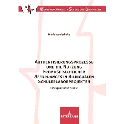 预订 Authentisierungsprozesse und die Nutzung Fremdsprachlicher «Affordances» in Bilingualen Schülerlaborprojekten: E