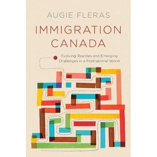 预订 Immigration Canada: Evolving Realities and Emerging Challenges in a Postnational World 加拿大移民：后种族主义世界发