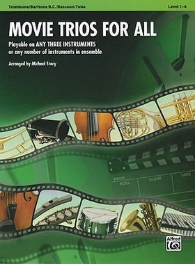 【预售】Movie Trios for All: Trombone/Baritone B.C./Bassoon/Tuba: Playable on Any Three Instruments or Any Number ...
