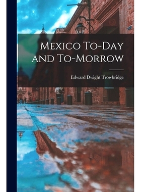 预订 Mexico To-Day and To-Morrow: 9781017665758