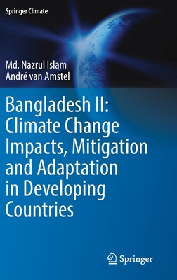【预订】Bangladesh II: Climate Change Impacts, Mitigation and Adaptation in Developing Countries 9783030719487
