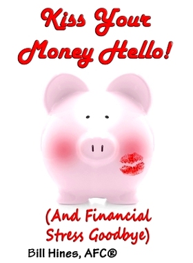 预订 Kiss Your Money Hello!: (And Financial Stress Goodbye): 9798987079645