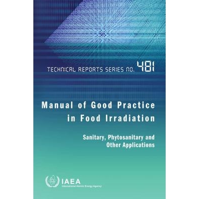 预订 Manual of Good Practice in Food Irradiation 食品放射的良好*作手册：卫生，植物检疫和其他应用: 9789201052155