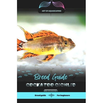 预订 Cockatoo Cichlid: Art of Aquascaping: Designing Stunning Environments for Aquarium Fish: 9798328377065