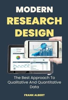 [预订]Modern Research Design: The Best Approach To Qualitative And Quantitative Data 9798223693680