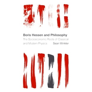 and 古典和现代 鲍里斯·黑森和哲学 Boris Hessen Classical The Philosophy Physics 预订 Socioeconomic Modern Roots