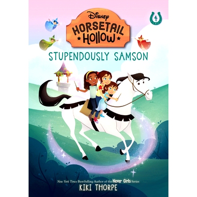 预订 Stupendously Samson: Princess Auroras Horse (Disneys Horsetail Hollow, Book 4): 9781368094245
