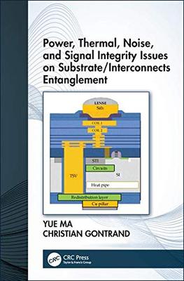 【预订】Power, Thermal, Noise, and Signal Integrity Issues on Substrate/Interconnects Entanglement