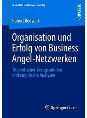 预订 Organisation und Erfolg von Business Angel-Netzwerken: Theoretischer Bezugsrahmen und empirische Analysen 商业天使