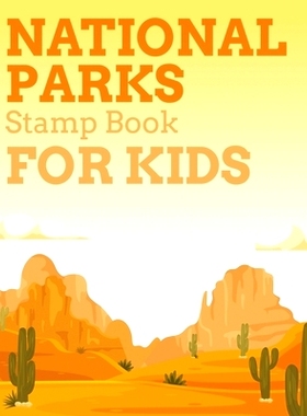 预订 National Parks Stamp Book For Kids: Outdoor Adventure Travel Journal Passport Stamps Log Activity Book: 97819533324