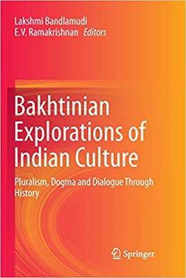 【预售】Bakhtinian Explorations of Indian Culture: Pluralism, Dogma and Dialogue Through History