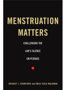 预订 Menstruation Matters: Challenging the Law’s Silence on Periods: 9781479835294