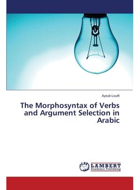 预订 The Morphosyntax of Verbs and Argument Selection in Arabic: 9783659574009