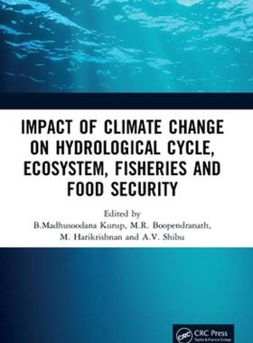 [预订]Impact of Climate Change on Hydrological Cycle, Ecosystem, Fisheries and Food Security 9781032290430