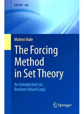 现货 The Forcing Method in Set Theory: An Introduction via Boolean Valued Logic 集合论的强迫方法：布尔值逻辑导论: 978303