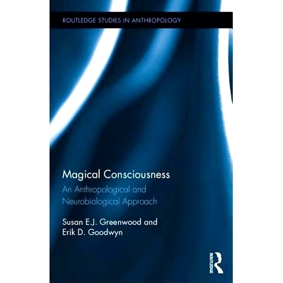 预订 Magical Consciousness: An Anthropological and Neurobiological Approach 神奇的意识：人类学与神经生物学方法（丛书）: