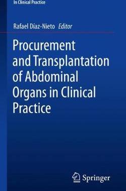【预订】Procurement and Transplantation of Abdominal Organs in Clinical Practice