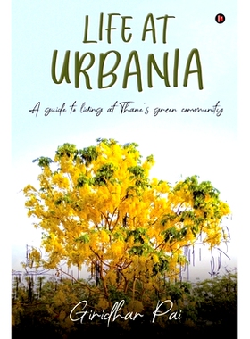 预订 Life at Urbania: A Guide to Living at Thane’s Green Community: 9781648929632