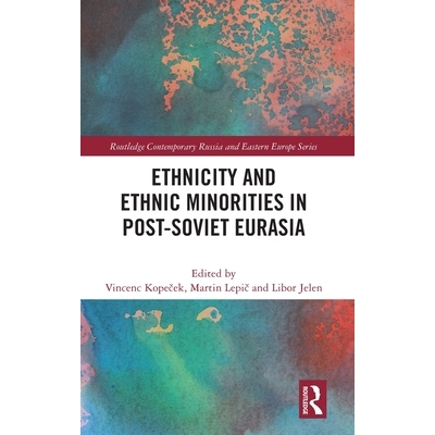 预订 Ethnicity and Ethnic Minorities in Post-Soviet Eurasia: 9781041099970