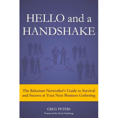 预订 Hello and a Handshake: The Reluctant Networker’s Guide to Survival and Success at Your Next Business Gathering: 97