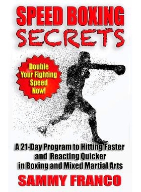 预订 Speed Boxing Secrets: A 21-Day Program to Hitting Faster and Reacting Quicker in Boxing and Martial Arts: 978194184