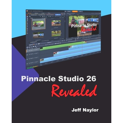 预订 Pinnacle Studio 26 Revealed: 9780993487187