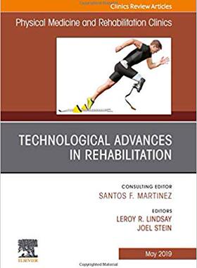 【预售】Technological Advances in Rehabilitation, An Issue of Physical Medicine and Rehabilitation Clinics of Nort...