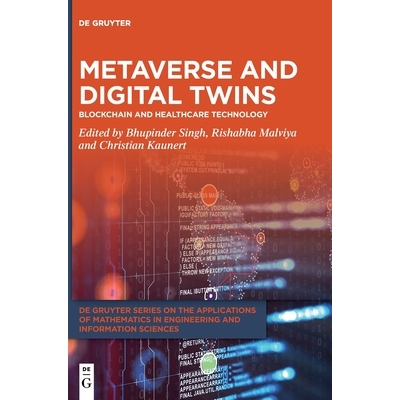 预订 Metaverse and Digital Twins: Blockchain and Healthcare Technology 元宇宙和数字孪生：区块链与*保健技术: 978311163629