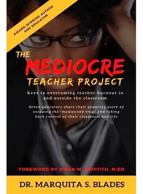 预订 The Mediocre Teacher Project: Keys to Overcoming Teacher Burnout in and Outside the Classroom: 9780692184813