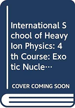 【预订】EXOTIC NUCLEI - PROCEEDINGS OF THE 4TH COURSE OF THE INTERNATIONAL SCHOOL OF HEAVY ION PHYSICS, THE SCIENC...