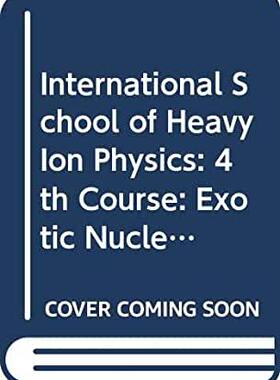 【预订】EXOTIC NUCLEI - PROCEEDINGS OF THE 4TH COURSE OF THE INTERNATIONAL SCHOOL OF HEAVY ION PHYSICS, THE SCIENC...