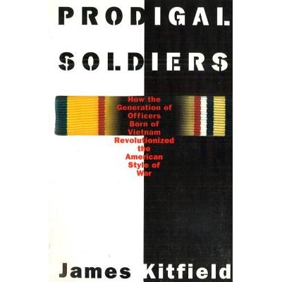 预订 Prodigal Soldiers: How the Generation of Officers Born of Vietnam Revolutionized the American Style of War 浪子兵: